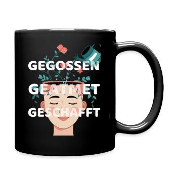 Gegossen, geatmet, geschafft - Motivationsspruch  - Tasse einfarbig - Schwarz - Rechts