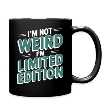 I'M NOT WEIRD I'M LIMITED EDITION - Full Colour Mug - black - Right
