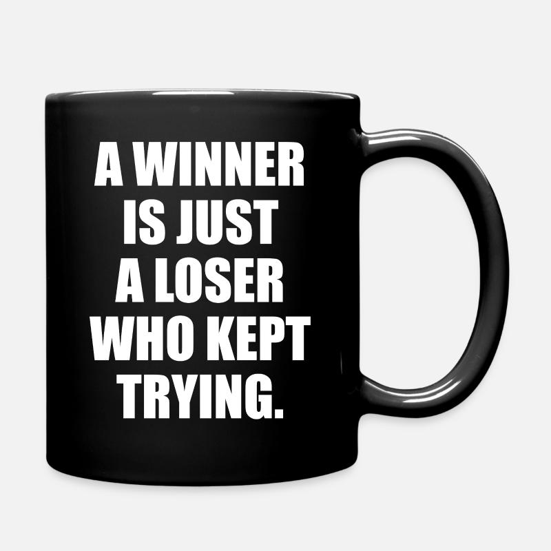 A winner is just a loser who kept trying - Tasse einfarbig - Schwarz