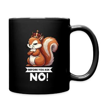 Before You Ask Eichhörnchen Eichhorn Nagetier  - Tasse einfarbig - Schwarz - Rechts