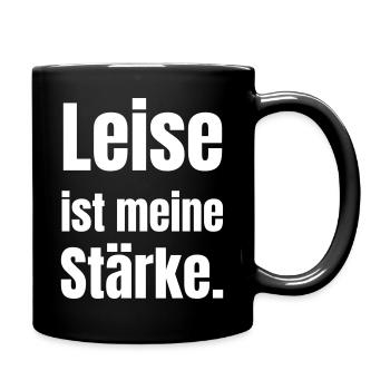 Leise ist meine Stärke - Tasse einfarbig - Schwarz - Rechts