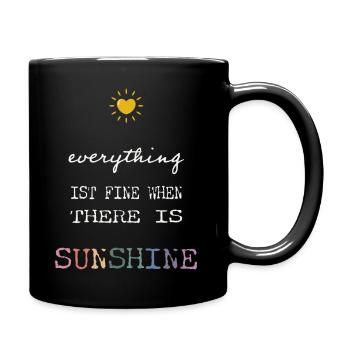 Everything Is Fine When There Is Sunshine - Full Colour Mug - black - Right