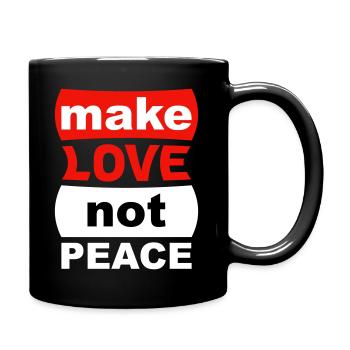 Make Love Not Peace - Tasse einfarbig - Schwarz - Rechts