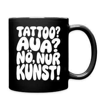 Tattoo? Aua? Nein, nur Kunst - Tasse einfarbig - Schwarz - Rechts