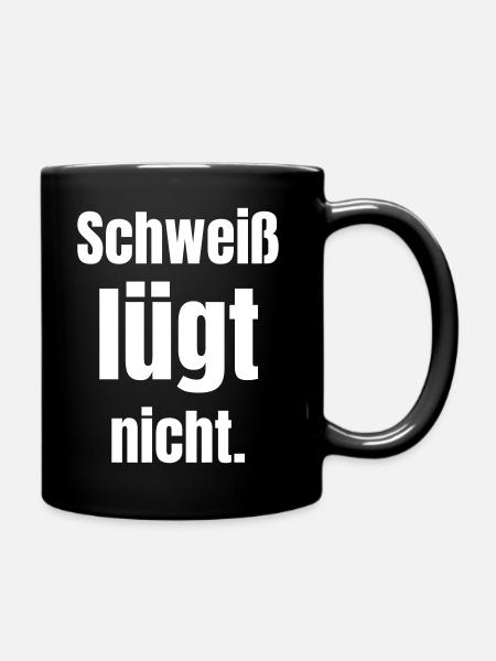 Schweiß lügt nicht. - Tasse einfarbig - Schwarz