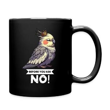 Before You Ask No Cockatiel Cockatiel - Full Colour Mug - black - Right