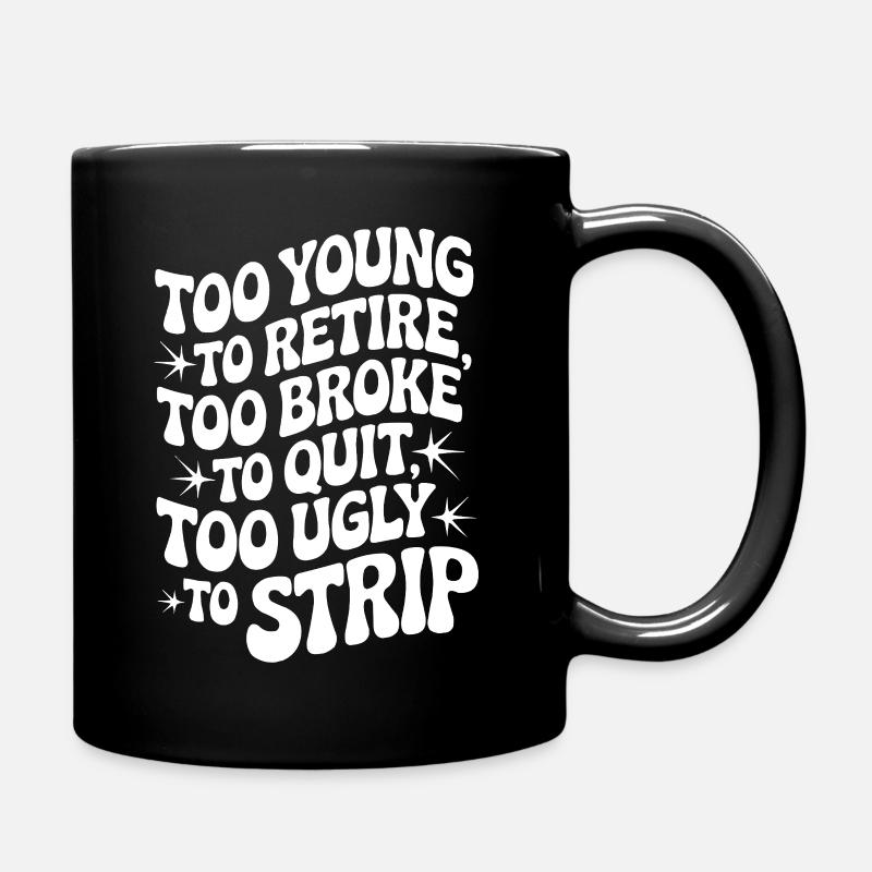 Trop jeune pour prendre sa retraite en disant - Mug uni - noir