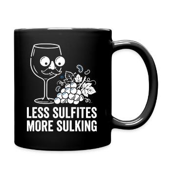 Less Sulfites More Sulking Wine Quote - Full Colour Mug - black - Right