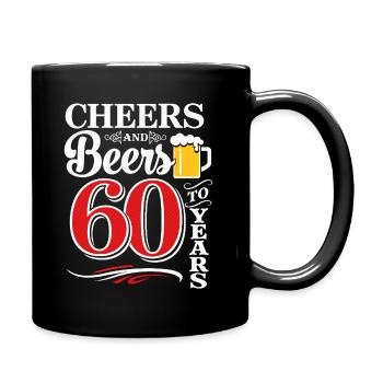 Cheers and Beers to 60 Years – Geburtstag Spruch - Tasse einfarbig - Schwarz - Rechts