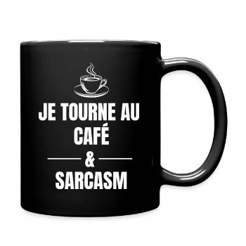 JE TOURNE AU CAFÉ ET AU SARCASME. - Mug uni - noir - Droite