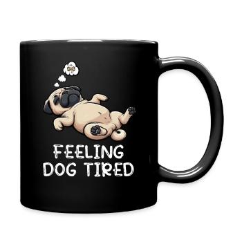 Feeling Dog Tired Mops Möpse Mopsbesitzer Mopshund - Tasse einfarbig - Schwarz - Rechts