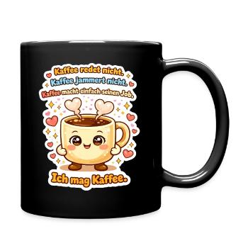 Ich Mag Kaffee Redet Nicht Becher - Tasse einfarbig - Schwarz - Rechts