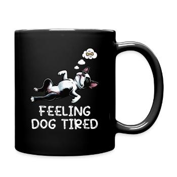 Feeling Dog Tired Boston Terrier Bostie Owner - Full Colour Mug - black - Right