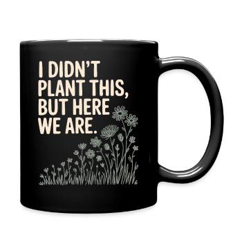 Graphique de citation humoristique sur les plantes - Mug uni - noir - Droite