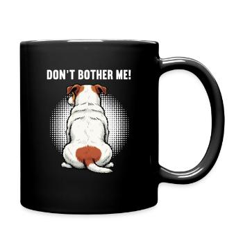 Don't Bother Me Jack Russel terrier Jacky Jackys - Tasse einfarbig - Schwarz - Rechts
