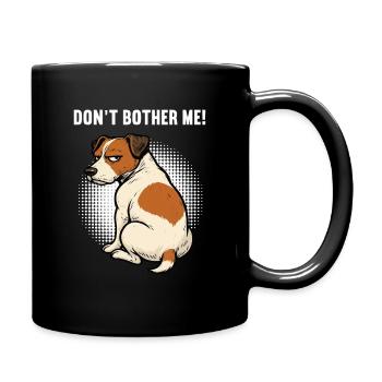 Don't Bother Me Jack Russel terrier Jacky Jackys - Tasse einfarbig - Schwarz - Rechts