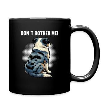 Don't Bother Me Australian Shepherd Aussie Aussies - Full Colour Mug - black - Right