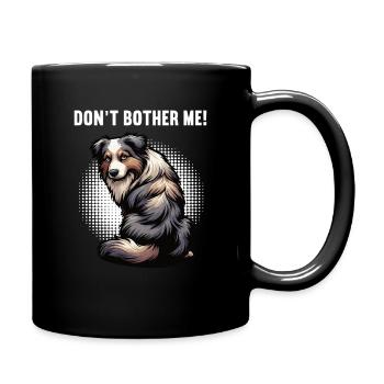 Don't Bother Me Australian Shepherd Aussie Aussies - Full Colour Mug - black - Right