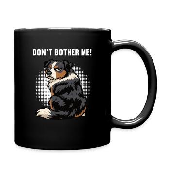 Ne m’embêtez pas, Berger australien Australien, Australiens - Mug uni - noir - Droite
