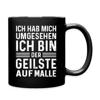 Malle 2026 Ich hab mich umgesehen ich bin der... - Tasse einfarbig - Schwarz - Rechts