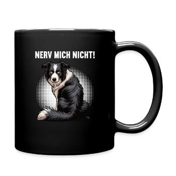 Nerv Mich Nicht Border Collie Colliebesitzer  - Tasse einfarbig - Schwarz - Rechts