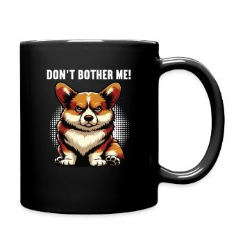 Don't Bother Me Corgi Corgi Welsh Corgi Corgi Dog - Full Colour Mug - black - Right