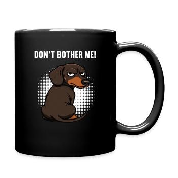 Don't Bother Me Dachshund Owner Dachshund Owner Dachshund Owner - Full Colour Mug - black - Right