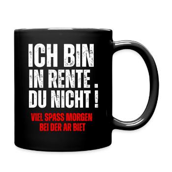 ICH BIN IN RENTE, DU NICHT! - Full Colour Mug - black - Right