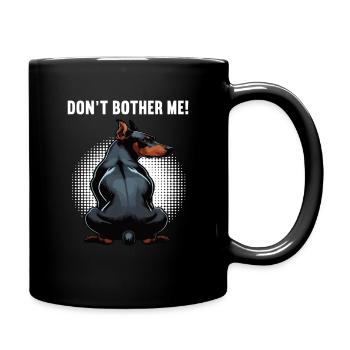 Don't Bother Me Dobermann Doberman Owner - Full Colour Mug - black - Right