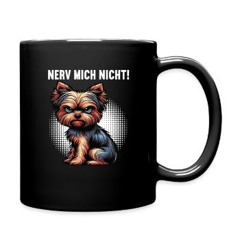 Nerv Mich Nicht Yorkshire Terrier Yorkie Yorkies - Tasse einfarbig - Schwarz - Rechts