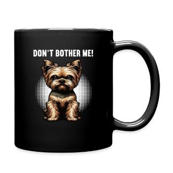 Ne m’embêtez pas Yorkshire Terrier Yorkshire Yorkie Yorkies - Mug uni - noir - Droite