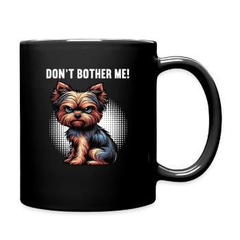 Don't Bother Me Yorkshire Terrier Yorkie Yorkies - Full Colour Mug - black - Right