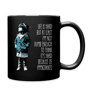Life is hard but at least I'm not dumb enough - Tasse einfarbig - Schwarz - Rechts