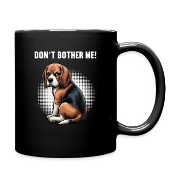 Don't Bother Me Beagle Beagle Owner Beagle Holder - Full Colour Mug - black - Right