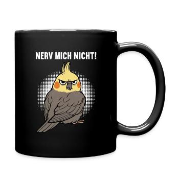Nerv Mich Nicht Nymphensittich Nymphensittiche  - Tasse einfarbig - Schwarz - Rechts