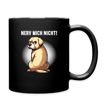 Nerv Mich Nicht Labrador Labradorbesitzer Labbi - Tasse einfarbig - Schwarz - Rechts