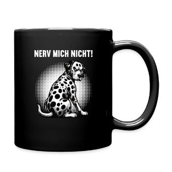 Nerv Mich Nicht Dalmatiner Dalmatinerbesitzer - Tasse einfarbig - Schwarz - Rechts