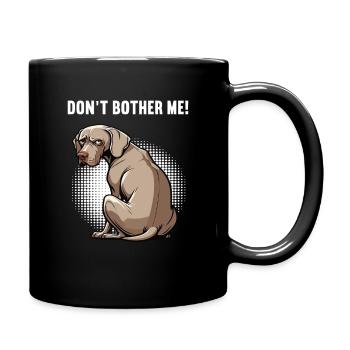 Don't Bother Me Weimaraner Weimaraner Owner - Full Colour Mug - black - Right