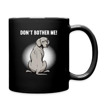 Don't Bother Me Weimaraner Weimaraner Owner - Full Colour Mug - black - Right