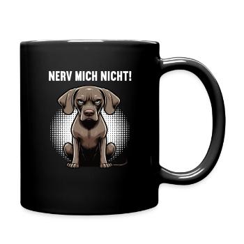 Nerv Mich Nicht Weimaraner Weimaranerbesitzer  - Tasse einfarbig - Schwarz - Rechts