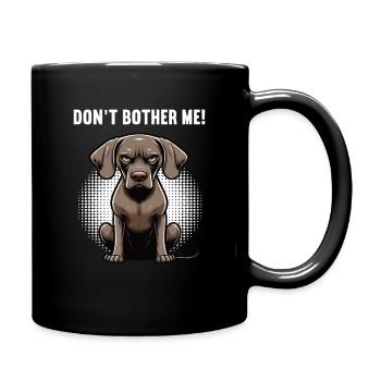 Don't Bother Me Weimaraner Weimaraner Owner - Full Colour Mug - black - Right