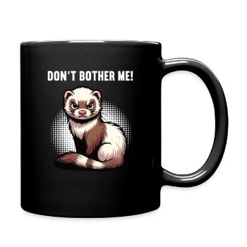 Ne me dérange pas, Furet Propriétaire de furet - Mug uni - noir - Droite