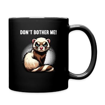 Ne me dérange pas, Furet Propriétaire de furet - Mug uni - noir - Droite