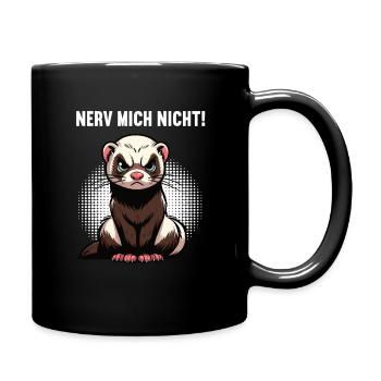 Nerv Mich Nicht Frettchen Frettchenbesitzer - Tasse einfarbig - Schwarz - Rechts