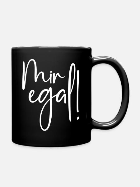 Mir egal - Tasse einfarbig - Schwarz
