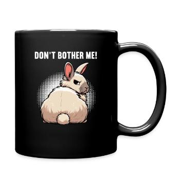 Don't Bother Me Bunny Bunny Long Ear Thumper Ram - Full Colour Mug - black - Right