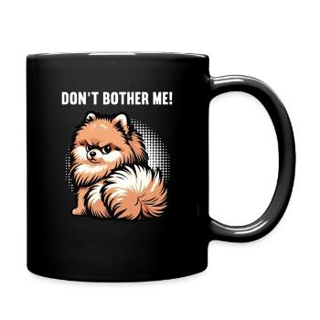 Don't Bother Me Pomeranian Pomeranian Pomeranian Spitz Dog - Full Colour Mug - black - Right