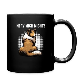 Nerv Mich Nicht Collie Colliebesitzer Colliehalter - Tasse einfarbig - Schwarz - Rechts