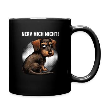 Nerv Mich Nicht Rauhaardackel Dackel Dackelhalter - Tasse einfarbig - Schwarz - Rechts