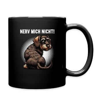 Nerv Mich Nicht Rauhaardackel Dackel Dackelhalter - Tasse einfarbig - Schwarz - Rechts